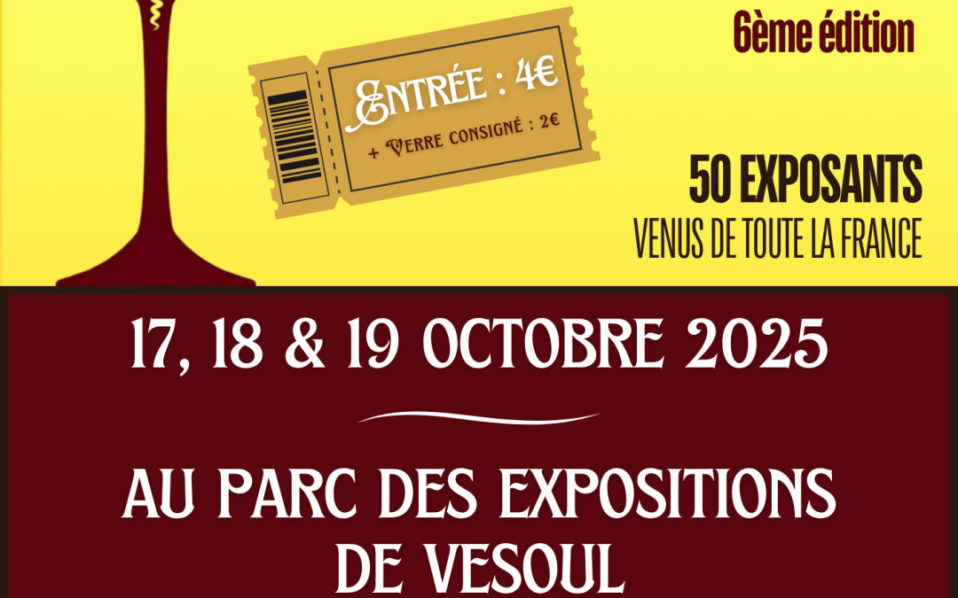 Salon des vins et des saveurs à VESOUL du 17 au 19 octobre 2025